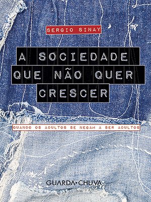 cover image of A sociedade que não quer crescer